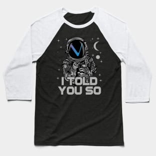 Astronaut Vechain Crypto VET Coin I Told You So Token Cryptocurrency Wallet Birthday Gift For Men Women Kids Baseball T-Shirt